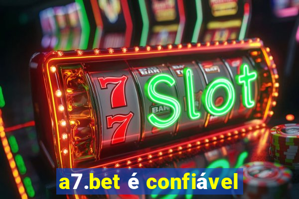 a7.bet é confiável